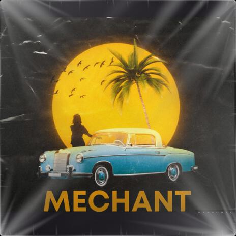 MECHANT | Boomplay Music