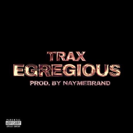 Egregious ft. NaymeBrand | Boomplay Music