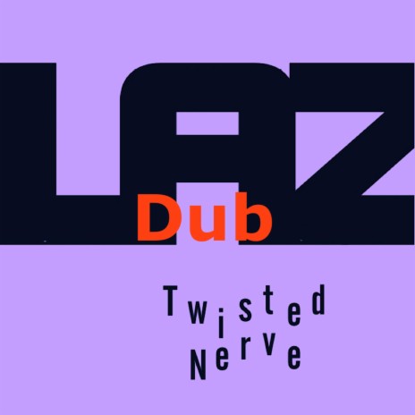 Twisted Nerve Dub | Boomplay Music