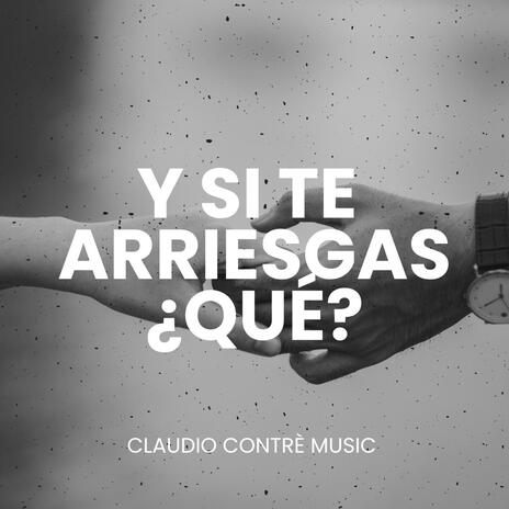 Y si te arriesgas ¿Qué? | Boomplay Music