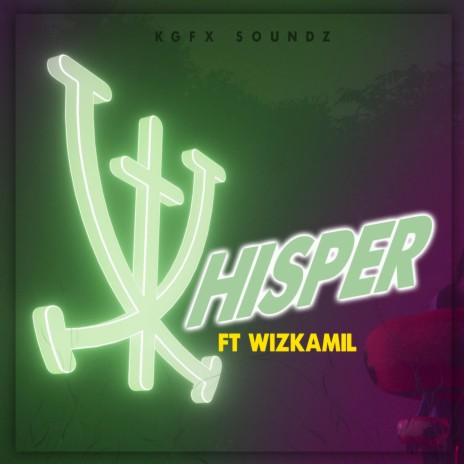 Whisper ft. Wiz Kamil | Boomplay Music