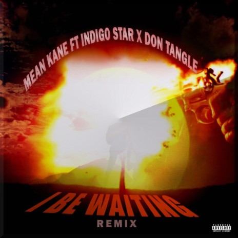 I Be Waiting (Remix version) ft. Indigo Star & Don Tangle