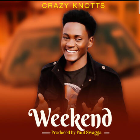 WEEKEND BY CRAZY KNOTTS | Boomplay Music