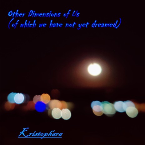 Other dimensions of us (of which we have not yet dreamed) | Boomplay Music