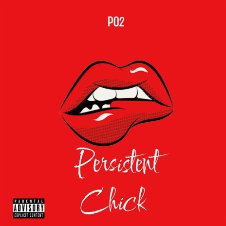 Persistent Chick | Boomplay Music