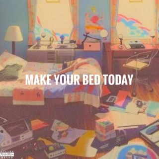 Make Your Bed Today