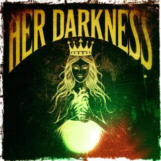 Her darkness