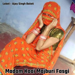 Madam Kaai Majburi Fasgi