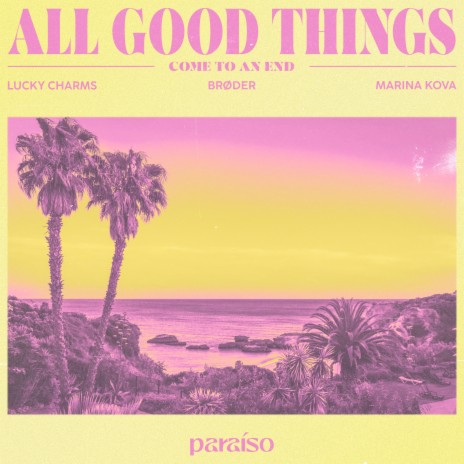 All Good Things (Come To An End) [feat. Marina Kova] | Boomplay Music