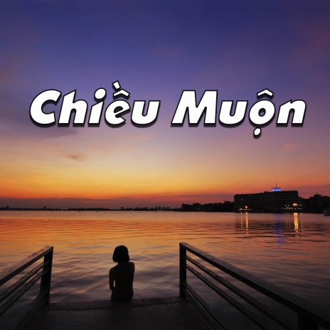 Chiều Muộn | Boomplay Music