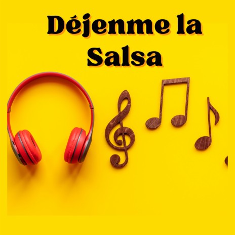 Dejenme la salsa | Boomplay Music