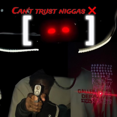 Cant trust niggas ft. Stabalot.3x | Boomplay Music