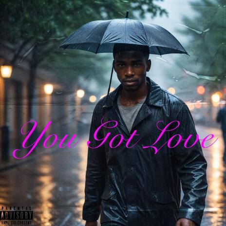 You Got Love | Boomplay Music