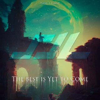 The Best is Yet to Come