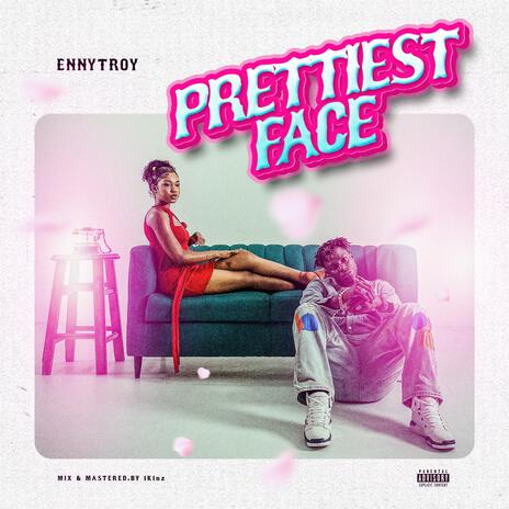 Prettiest face | Boomplay Music