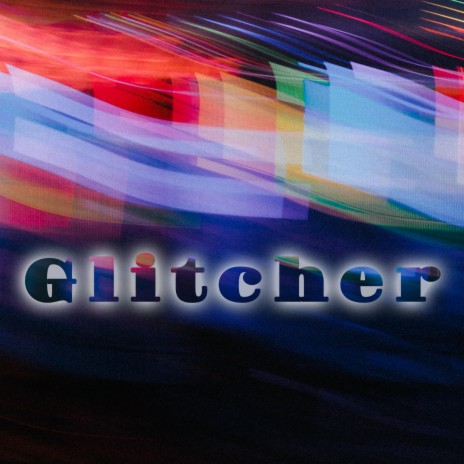 Glitcher