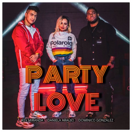 Party Love ft. Daniela Araújo & DOMINICO GONZALEZ | Boomplay Music