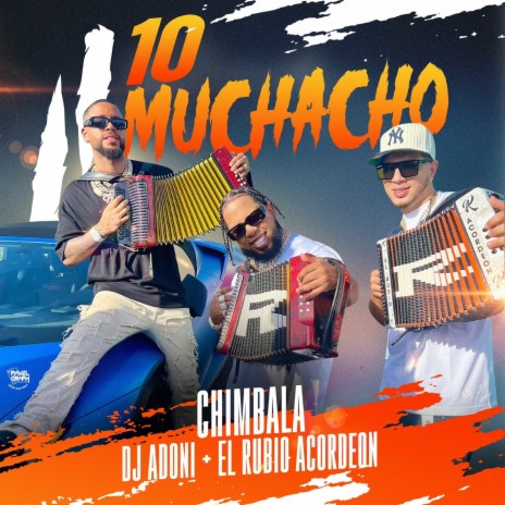 10 Muchacho ft. Dj Adoni & El Rubio Acordeon | Boomplay Music