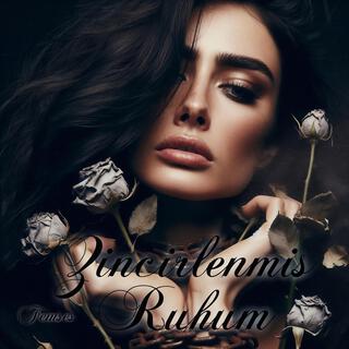 Zincirlenmiş Ruhum lyrics | Boomplay Music