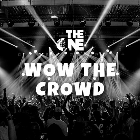 Wow The Crowd | Boomplay Music
