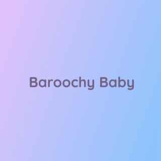 Baroochy Baby