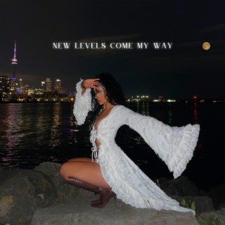 New Levels Come My Way lyrics | Boomplay Music