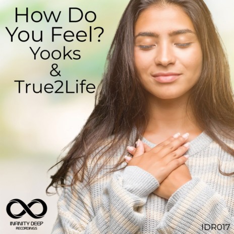 How Do You Feel? ft. True2Life | Boomplay Music