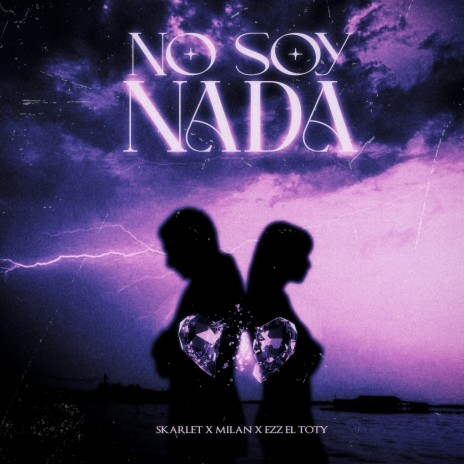 No Soy Nada ft. Ezz El Toty & MILAN | Boomplay Music