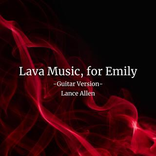 Lava Music, For Emily (Guitar Version)