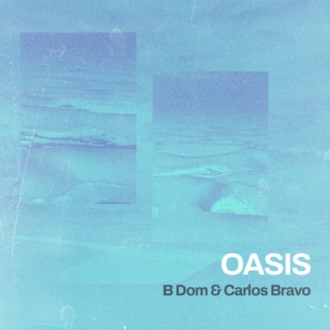 OASIS ft. Carlos Bravo | Boomplay Music