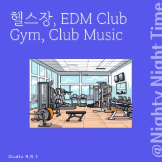 When You Work Out At the Gym, Club Edm Lounge