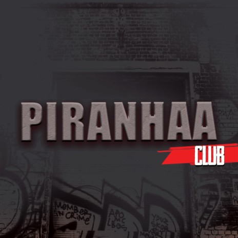 Piranhaa Club (Remix)