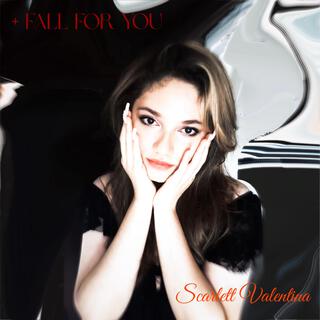 + FALL FOR YOU