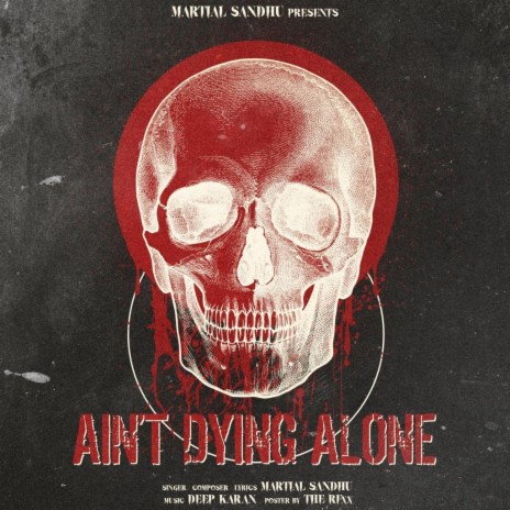 Ain't Dying Alone | Boomplay Music