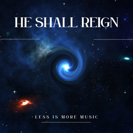 He shall reign