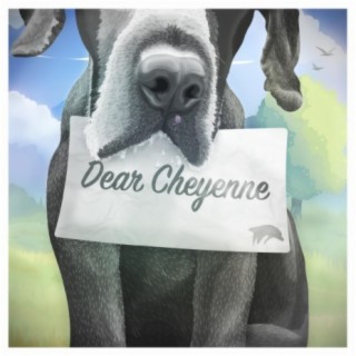 Dear Cheyenne