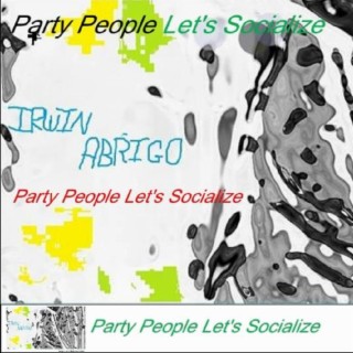 Party People Let's Socialize ft. Heather Rachael lyrics | Boomplay Music