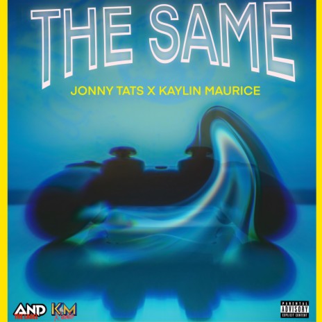 THE SAME ft. Kaylin Maurice | Boomplay Music