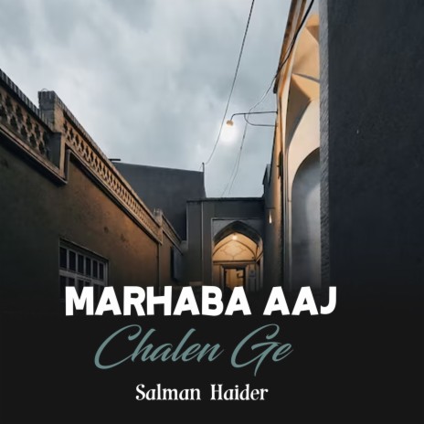 Marhaba Aaj Chalen Ge | Boomplay Music