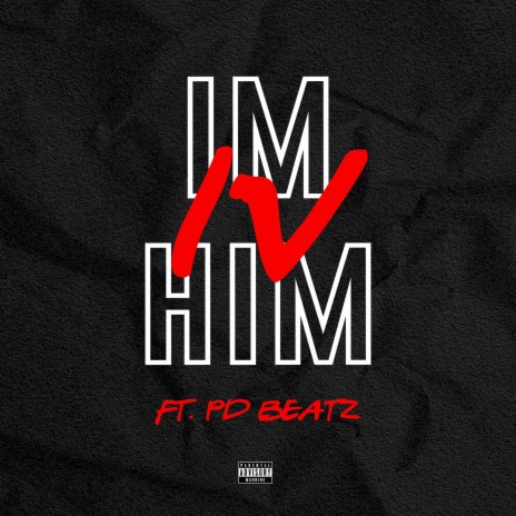 Im Him ft. PD Beatz | Boomplay Music