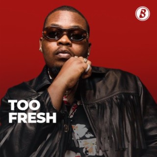 Too Fresh