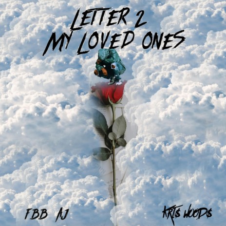 Letter 2 My Loved Ones ft. FBB AJ | Boomplay Music