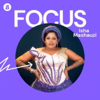 Focus: Isha Mashauzi