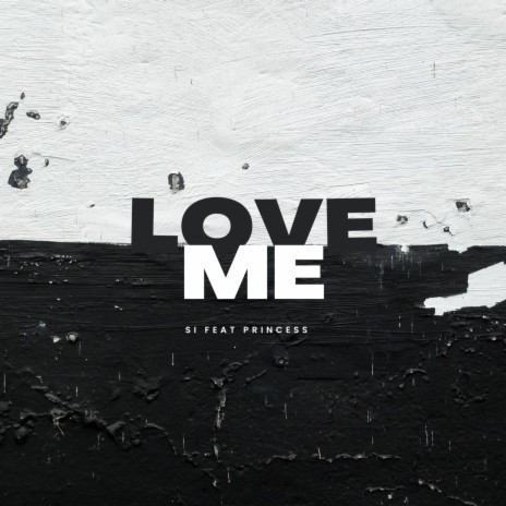 Love Me ft. Princess | Boomplay Music
