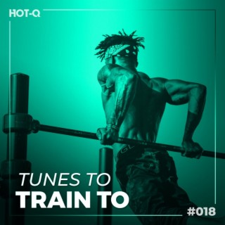 Tunes To Train To 018