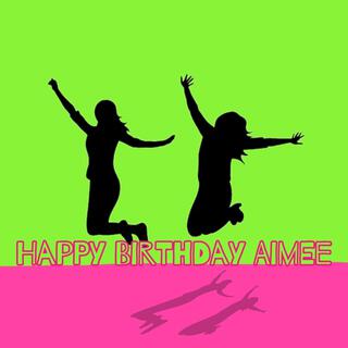 Haappy birthday Aimee