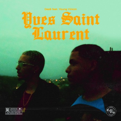Yves Saint Laurent ft. Gold Trap & Young Vinicin | Boomplay Music