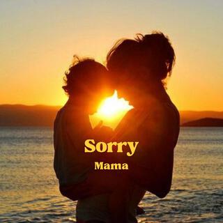 Sorry Mama