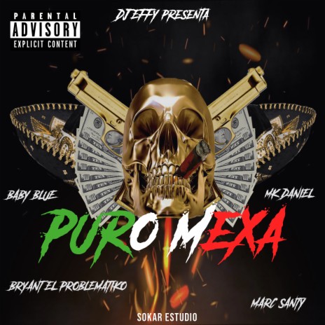 Puro Mexa ft. MK Daniel, BRYANT EL PROBLEMATIKO, Baby Blue & Marc Santy | Boomplay Music