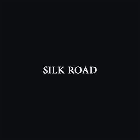 SILK ROAD | Boomplay Music